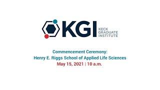 KGI Commencement Ceremony 2021: Henry E Riggs School of Applied Science