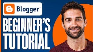 Blogger Tutorial For Beginners 2024 (Step-By-Step)