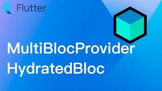 Flutter MultiBlocProvider and HydratedBloc Together