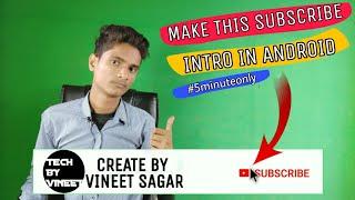 how to make subcribe intro plate in android | tech by vineet | HINDI