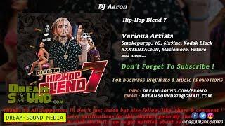 DJ Aaron - Hip-Hop Blend 7 (Rap, Hip-Hop Mixtape 2018)