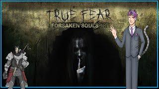 True Fear Forsaken Souls Part 1