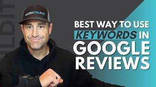 How to Use Keywords in Google Reviews for Search Visibility