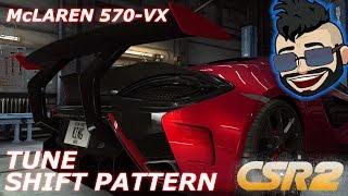 CSR2- Mclaren 570-VX MAX tune + Shift pattern