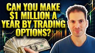 Options Trading Strategies: Can You Make $1 Million by Trading Options?
