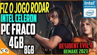 RESIDENT EVIL 4 REMAKE PC FRACO 4gb de RAM Intel Celeron Sem Placa de Vídeo Teste 4 e 8gb