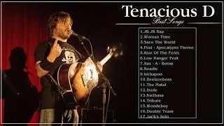 Tenacious D Greatest Hits - Tenacious D Top Hits - Tenacious D Full Playlist