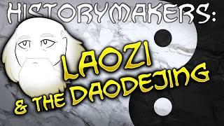History-Makers: Laozi and the Daodejing