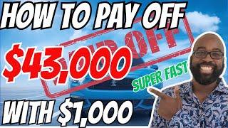 How To Pay Off $43,000 SUPER FAST... WITH $1,000 Trick