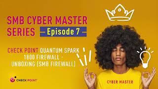 Episode 7: Check Point Quantum Spark 1800 Firewall - Unboxing (SMB Firewall)