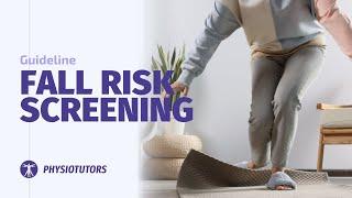 How to screen for Risk of Falls | Fall Risk Assessment Guidelines