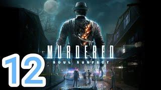 Прохождение Murdered: Soul Suspect (PC) Часть 12 - Звонарь (Финал).