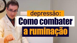 Depressão: Como combater a ruminação