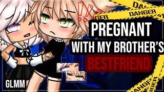 •Pregnant with my Brother’s Bestfriend•|| Gacha Life Mini movie || Glmm || part one