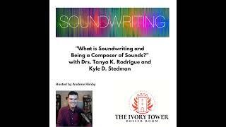 "What is Soundwriting and Being a Composer of Sounds?" with Drs. Tanya K. Rodrigue and Kyle D. St...