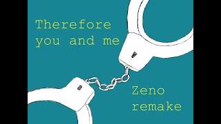 therefore you and me - zeno