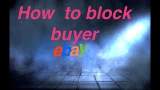 How to Block Buyer at Ebay Store