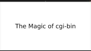 The Magic of cgi-bin