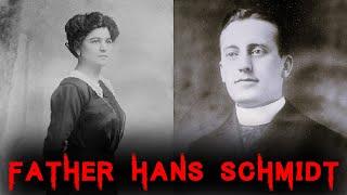 The Harrowing & Chilling Case of Father Hans Schmidt