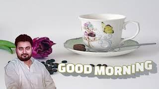 Good Morning  Naveed Babu By Abdurrehman Ansari