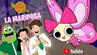 La Mariposa | Canciones infantiles | Atención Atención