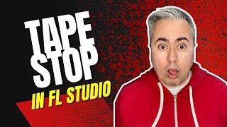 How use Tape Stop in FL Studio for Dummies