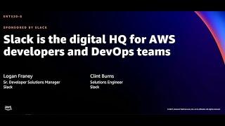 AWS re:Invent 2021 -Slack is the digital HQ for AWS developers and DevOps teams (sponsored by Slack)