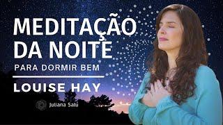 Meditação da Noite - Meditação Guiada Louise Hay