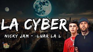 La Cyber - Nicky Jam x Luar La L Letra / Lyrics!