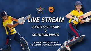  LIVE - South East Stars vs Southern Vipers (Rachael Heyhoe-Flint Trophy Semi Final)