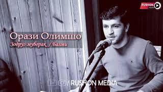 Орази Олимшо / Orazi Olimsho --- Зодруз муборак / Базми