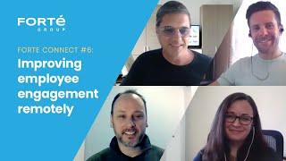 Forte Connect #6: How to improve employee engagement while working remotely