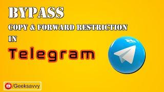 How to Bypass Copy and Forward Restriction in Telegram? Geek Savvy