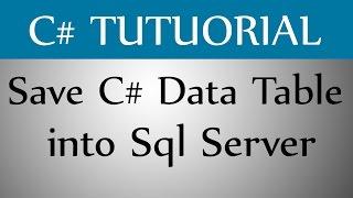 How To Save C# Data Table into Sql Server Table