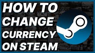 How To Change Currency On Steam