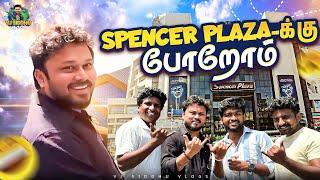 என்னடா பெரிய Mall-Uh Spencer Plaza பாத்திருக்கையா? | Vj Siddhu Vlogs