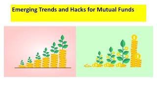 Emerging Trends and Hacks for Mutual Funds