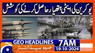 Ukraine's attempt to acquire nuclear weapons | Geo News 7 AM Headlines (Oct 19, 2024)