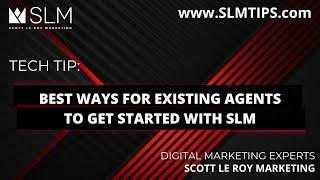 Tech Tip: Best Ways For Existing Agents To Get Started With SLM