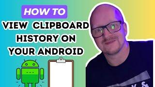 How To View The Clipboard History On Your Android Phone (2024)