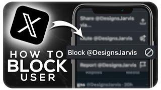 How To Block Someone On Twitter (X) - Easy Guide