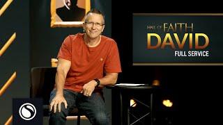 Hall of Faith: David - Full Service