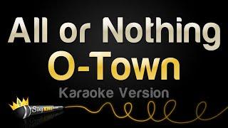 O-Town - All or Nothing (Karaoke Version)