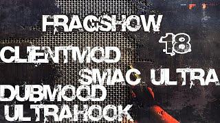 FRAGSHOW 18 - OBXOD -CSS V34- LIKAN -UCP 8.1 + SMAC ULTRA - Clientmod +  СКАЧАТЬ НАСТРОЙКИ ДЛЯ ЧИТА!