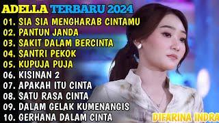 OM ADELLA TERBARU 2024SIA SIA MENGHARB CINTAMU - PANTUN JANDA - SAKIT DALAM BERCINTA - SANTRI PEKOK