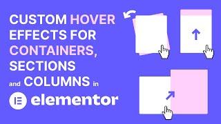 Adding Custom Hover Effects to Containers, Sections and Columns in Elementor - Rotate, Scale, Move