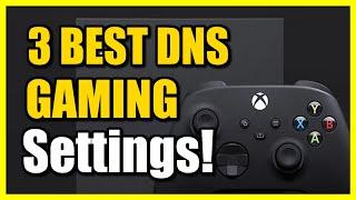 The Best 3 DNS Servers for GAMING on Xbox Series X|S (Internet Settings)