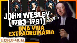 Quem foi John Wesley?│História e Vida do Metodista Herói da Fé!