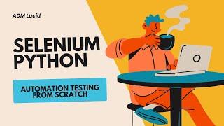 Selenium Python Automation Testing from scratch for beginners.