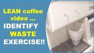 Lean waste exercise | Lean coffee video | Lean Methodology practice |